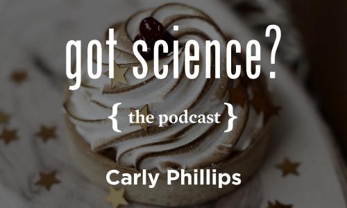 Got Science? The Podcast - Carly Phillips