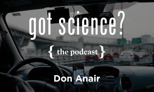 Got Science? The Podcast - Don Anair.