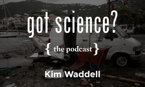 Got Science? The Podcast - Kim Waddell